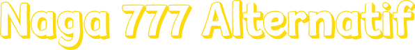 Naga 777 Alternatif